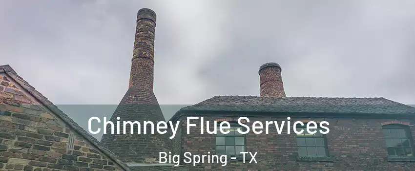  Chimney Flue Services Big Spring - TX