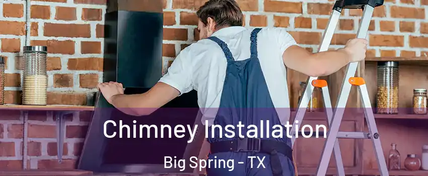  Chimney Installation Big Spring - TX