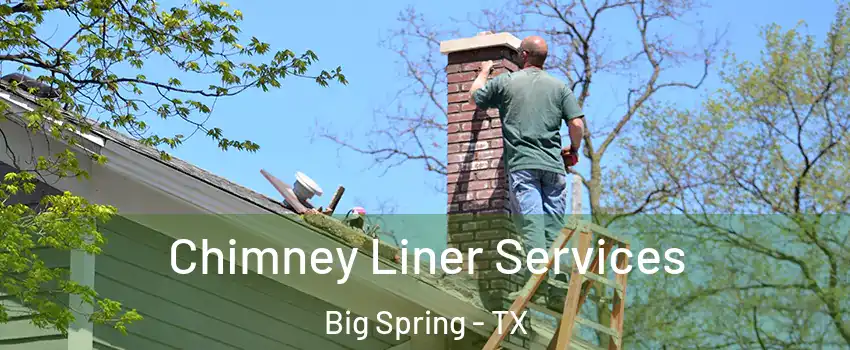  Chimney Liner Services Big Spring - TX