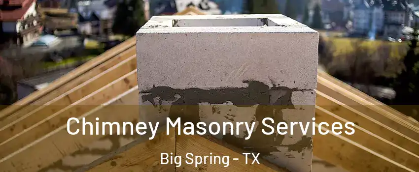  Chimney Masonry Services Big Spring - TX