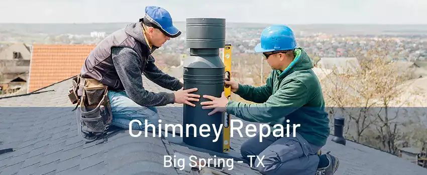  Chimney Repair Big Spring - TX