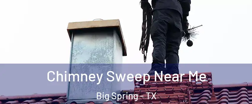  Chimney Sweep Near Me Big Spring - TX