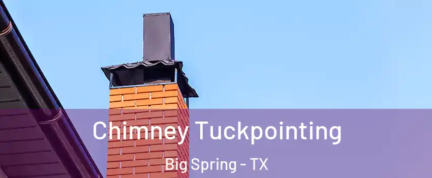  Chimney Tuckpointing Big Spring - TX