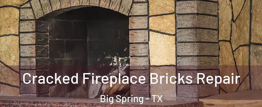  Cracked Fireplace Bricks Repair Big Spring - TX