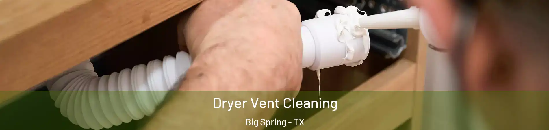  Dryer Vent Cleaning Big Spring - TX