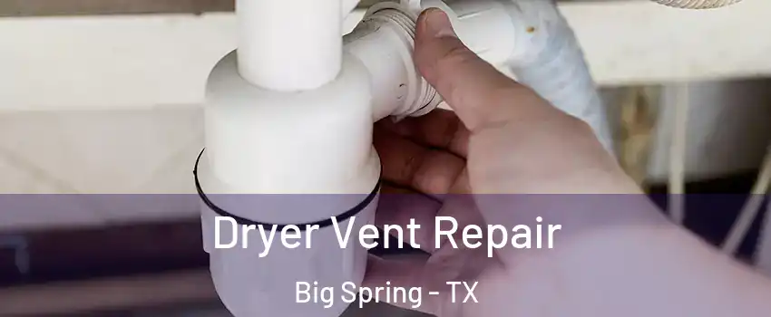  Dryer Vent Repair Big Spring - TX