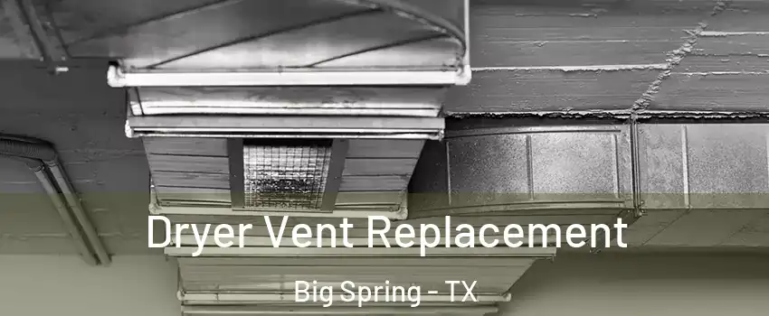  Dryer Vent Replacement Big Spring - TX