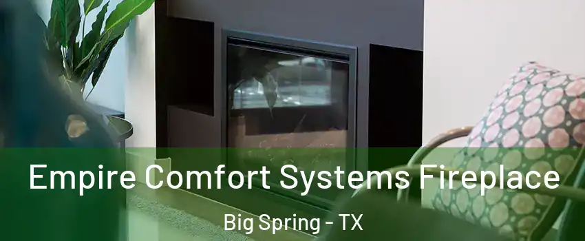  Empire Comfort Systems Fireplace Big Spring - TX