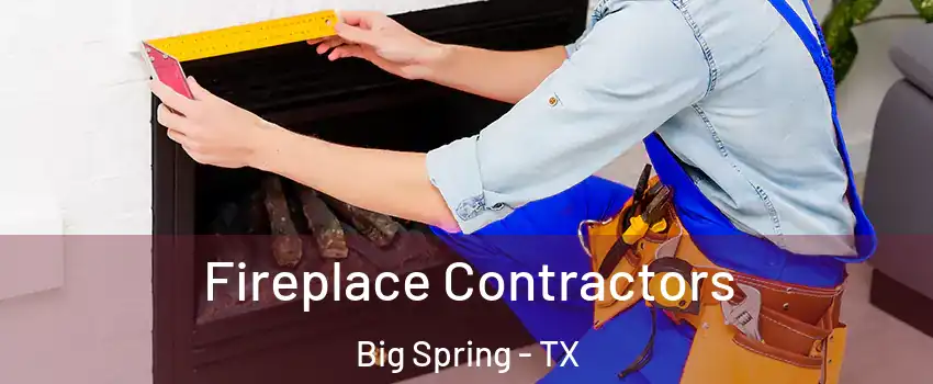  Fireplace Contractors Big Spring - TX
