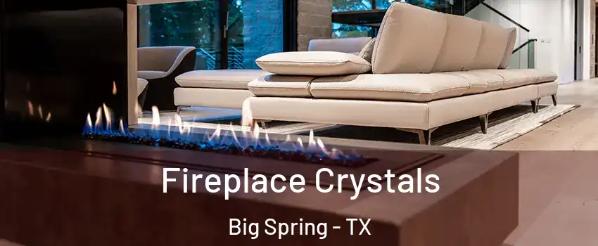  Fireplace Crystals Big Spring - TX