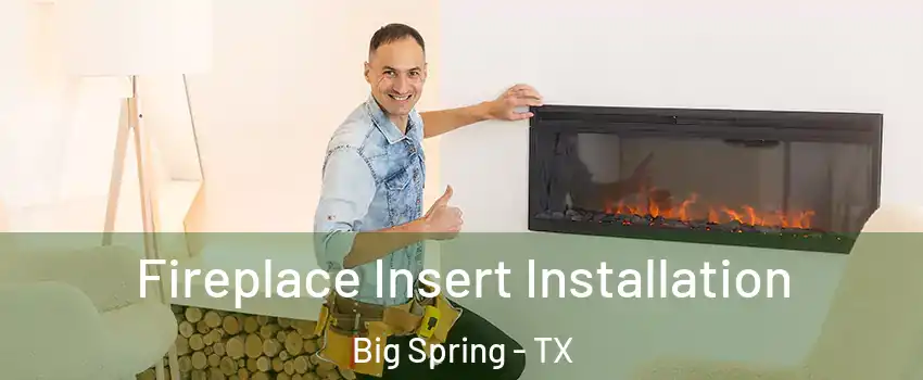  Fireplace Insert Installation Big Spring - TX