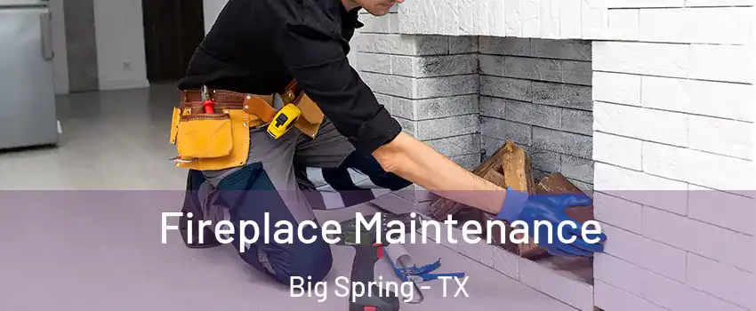  Fireplace Maintenance Big Spring - TX
