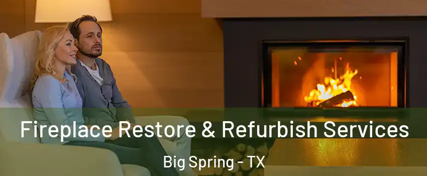  Fireplace Restore & Refurbish Services Big Spring - TX