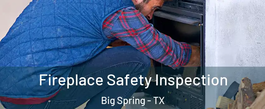 Fireplace Safety Inspection Big Spring - TX