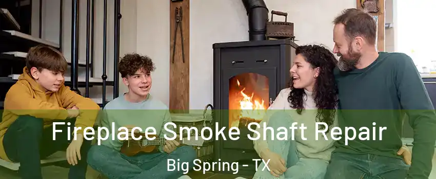  Fireplace Smoke Shaft Repair Big Spring - TX