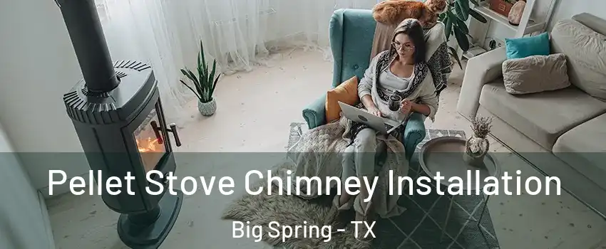  Pellet Stove Chimney Installation Big Spring - TX