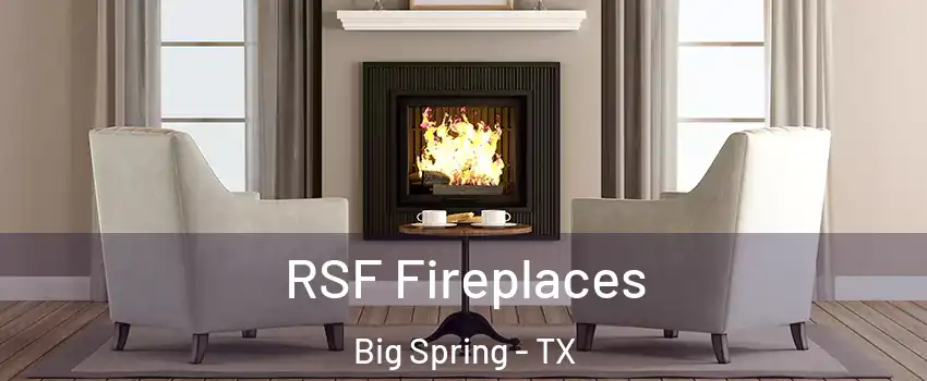  RSF Fireplaces Big Spring - TX