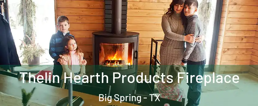  Thelin Hearth Products Fireplace Big Spring - TX